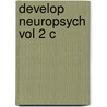 Develop Neuropsych Vol 2 C door James C. Harris