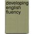 Developing English Fluency