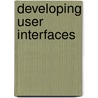 Developing User Interfaces door H. Rex Hartson