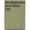 Development And Flood Risk by Great Britain: Department For Communities And Local Government