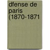 Dfense de Paris (1870-1871 door Anonymous Anonymous