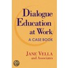 Dialogue Education At Work door Jane Vella