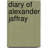 Diary of Alexander Jaffray door John Barclay