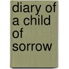 Diary of a Child of Sorrow door Elias Gewurz
