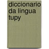 Diccionario Da Lingua Tupy door Antônio Gon al Dias