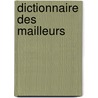 Dictionnaire Des Mailleurs door mile Molinier