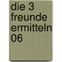 Die 3 Freunde ermitteln 06