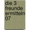 Die 3 Freunde ermitteln 07 by Joachim von Ulmann