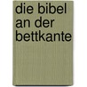 Die Bibel an der Bettkante by Vreni Merz