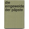 Die Eingeweide der Päpste by Josef Imbach