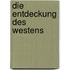 Die Entdeckung des Westens