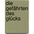 Die Gefährten des Glücks