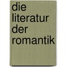 Die Literatur der Romantik door Monika Schmitz-Emans