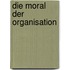 Die Moral der Organisation