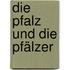 Die Pfalz und die Pfälzer