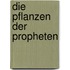 Die Pflanzen der Propheten