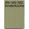 Die Ratz Fatz Kinderküche door Andrea Kösslinger