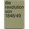 Die Revolution von 1848/49 door Onbekend