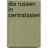Die Russen In Centralasien