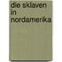 Die Sklaven in Nordamerika