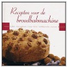 Recepten voor de broodbakmachine by F. van Arkel