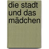 Die Stadt und das Mädchen door Jiro Taniguchi
