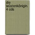 Die Wüstenkönigin. 4 Cds