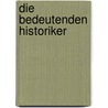 Die bedeutenden Historiker door Lars Hoffmann