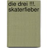 Die drei !!!. Skaterfieber by Henriette Wich
