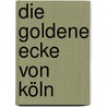 Die goldene Ecke von Köln door Joachim Brokmeier