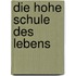 Die hohe Schule des Lebens