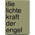 Die lichte Kraft der Engel