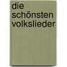 Die schönsten Volkslieder door Anne Terzibaschitsch