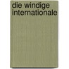 Die windige Internationale door Manuela Bojadzijev