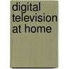 Digital Television At Home door Gregory Dudek