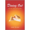 Dining Out Is an Adventure door Janet Wilson