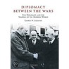 Diplomacy Between The Wars by George W. Liebmann