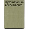 Diplomatarium Alvinczianum by Sandor Szilagyi
