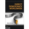 Direct Democracy Worldwide by David Altman
