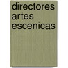 Directores Artes Escenicas door Polly Irvin