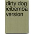 Dirty Dog Icibemba Version