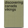 Discovering Canada Vikings by Robert Livesey