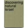 Discovering Natural Israel by Michal Strutin