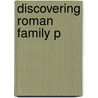 Discovering Roman Family P by Keith R. Bradley