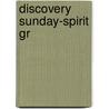 Discovery Sunday-Spirit Gr by John I. Penn