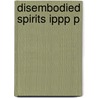 Disembodied Spirits Ippp P by Giovanni Stanghellini