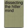 Dissecting The Hitler Mind by Walter C. Langer