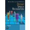 Distant Speech Recognition by Matthias Woelfel