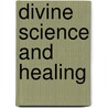 Divine Science And Healing door Malinda E. Cramer