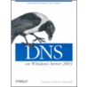 Dns On Windows Server 2003 by Robbie Allen
